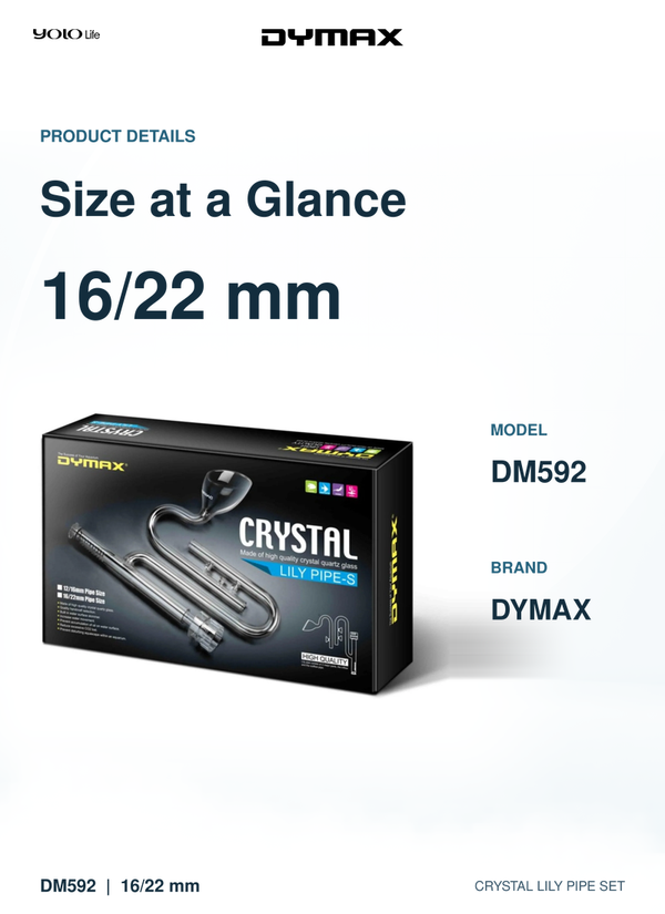 Dymax Crystal Lily Pipe-S Set 16/22 mm